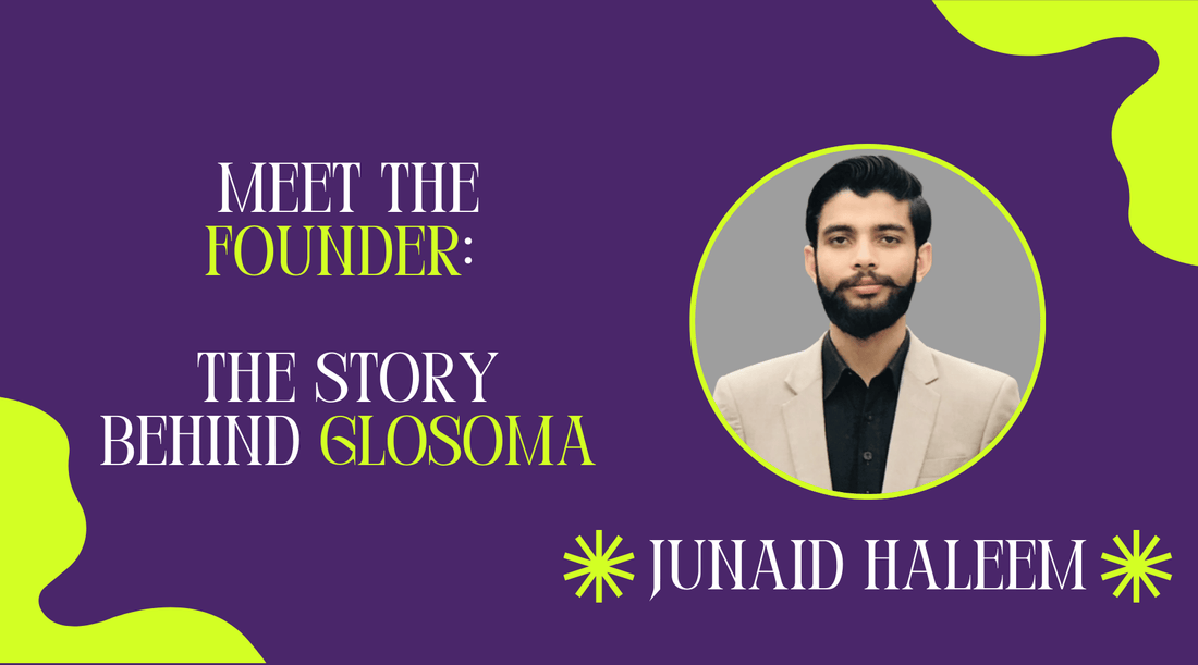 Meet the Founder: The Story Behind Glosoma